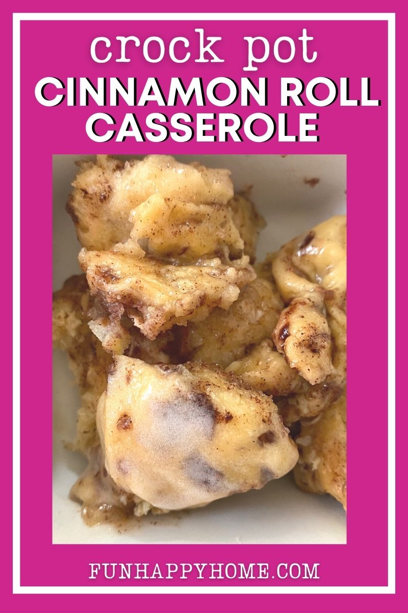 Crock Pot Cinnamon Roll Casserole Recipe Fun Happy Home   Crock Pot Cinnamon Roll Casserole Recipe From FunHappyHome.com 1000x1500 1 